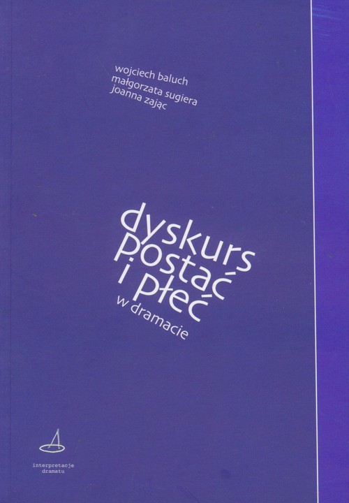 Image of Dyskurs, postać i płeć w dramacie