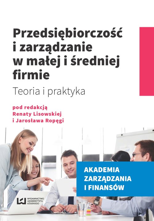 Image of Przedsiębiorczość i zarządzanie w małej i średniej firmie Teoria i praktyka