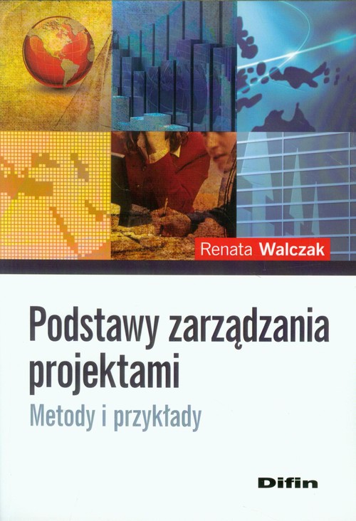 Image of Podstawy zarządzania projektami Metody i przykłady