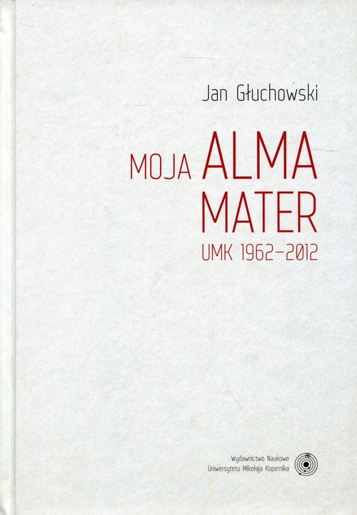 Image of Moja Alma Mater UMK 1962-2012