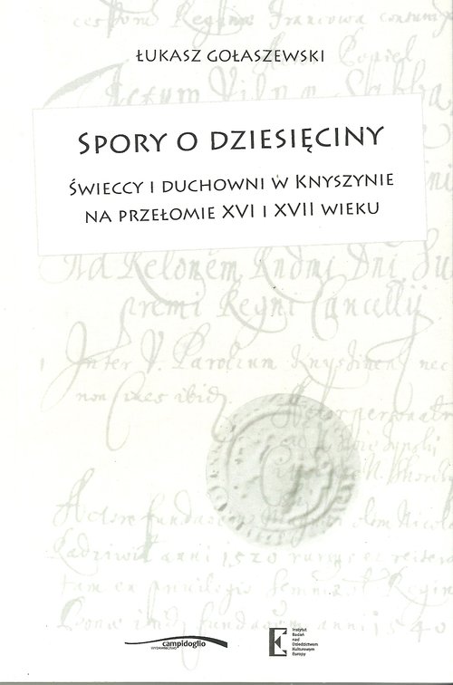 Image of Spory o dziesięciny Świeccy i duchowni w Knyszynie na przełomie XVI i XVII wieku