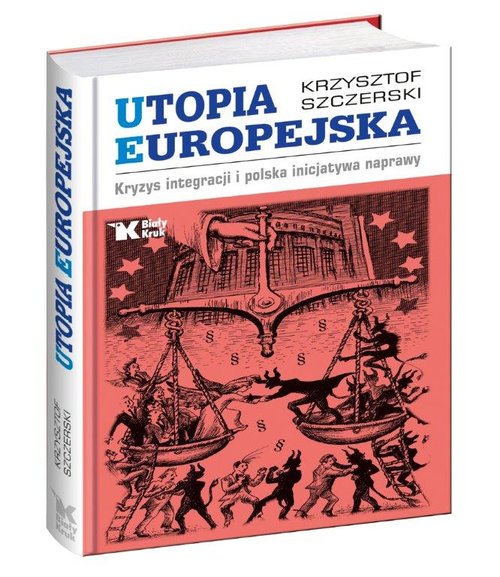 Image of Utopia Europejska Kryzys integracji i polska inicjatywa naprawy