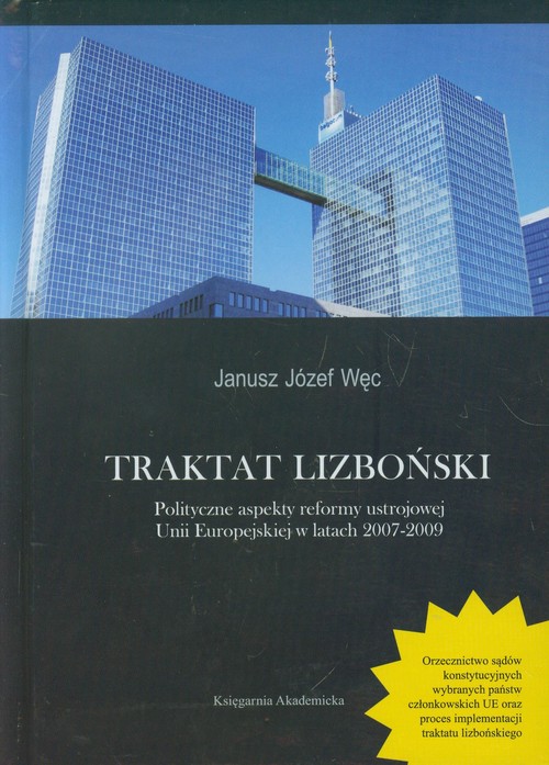 Image of Traktat Lizboński Polityczne aspekty reformy ustrojowej Unii Europejskiej w latach 2007-2009