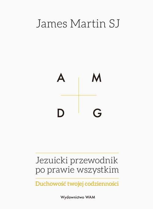 Image of Jezuicki przewodnik po prawie wszystkim Duchowość twojej codzienności