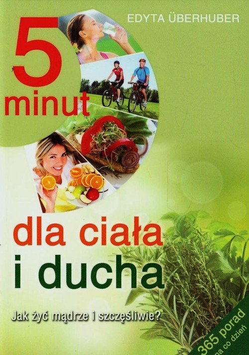 Image of 5 minut dla ciała i ducha Jak żyć mądrze i szczęśliwie?