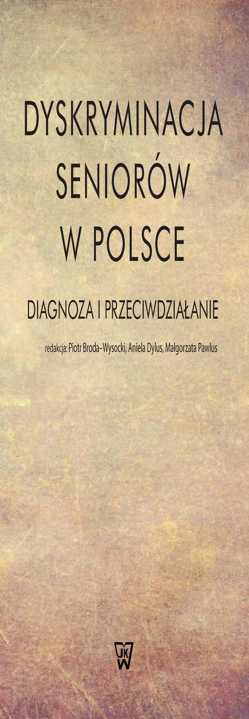 Image of Dyskryminacja seniorów w Polsce Diagnoza i przeciwdziałanie