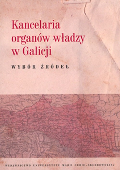 Image of Kancelaria organów władzy w Galicji Wybór źródeł