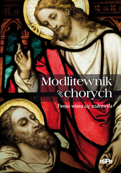 Image of Modlitewnik dla chorych Twoja wiara cię uzdrowiła