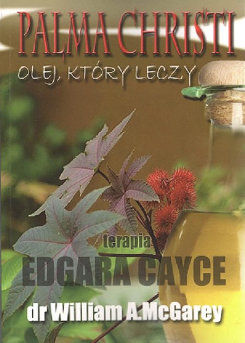 Image of Palma Christi Olej, który leczy Terapia Edgara Cayce