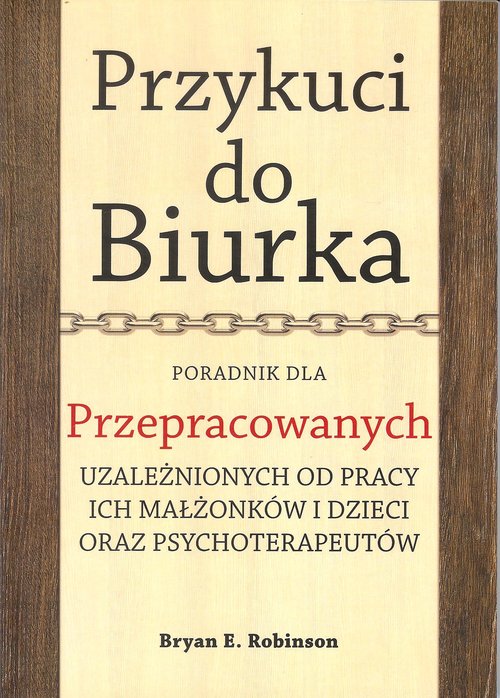 Image of Przykuci do Biurka Poradnik dla przepracowanych