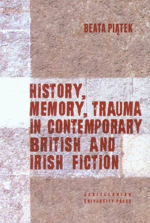 Image of History, Memory, Trauma in contemporary British and Irish fiction