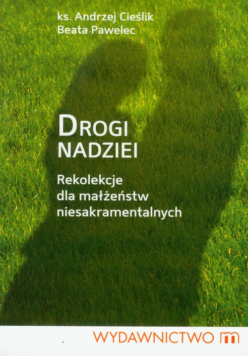 Image of Drogi nadziei Rekolekcje dla małżeństw niesakramentalnych