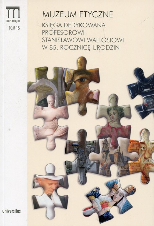 Image of Muzeum etyczne Księga dedykowana Profesorowi Stanisławowi Waltosiowi w 85. rocznicę urodzin