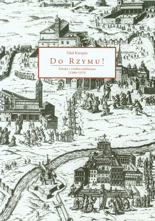 Image of Do Rzymu Sztuka i wielkie jubileusze (1300-1575)