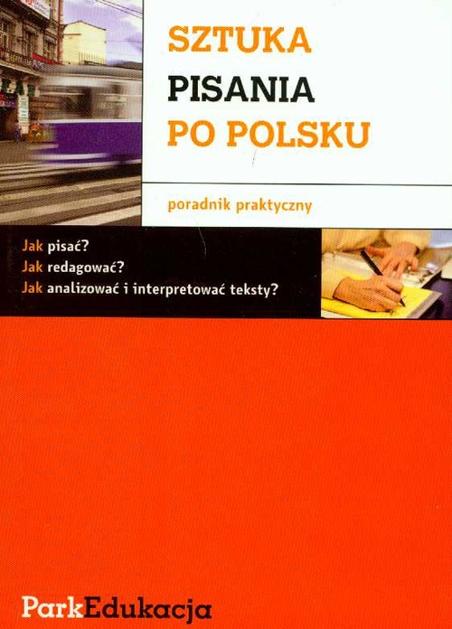 Image of Sztuka pisania po polsku Poradnik praktyczny