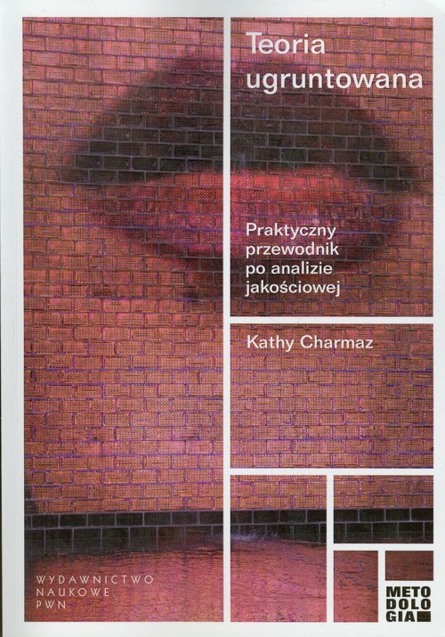 Image of Teoria ugruntowana Praktyczny przewodnik po analizie jakościowej