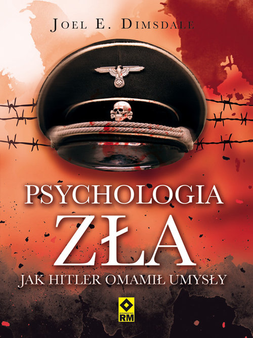 Image of Psychologia zła Jak Hitler omamił umysły