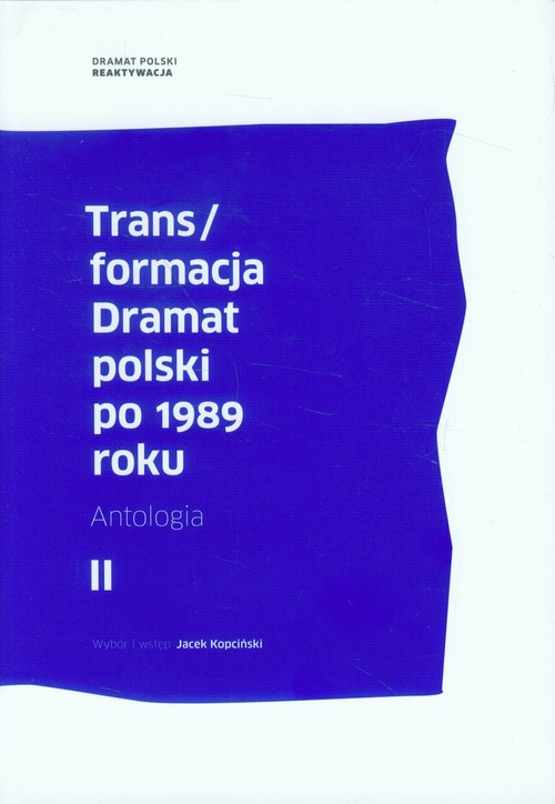 Image of Trans/formacja Dramat polski po 1989 roku Tom 2 Antologia