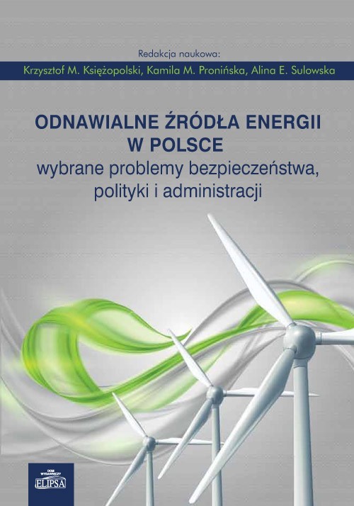 Image of Odnawialne źródła energii w Polsce Wybrane problemy bezpieczeństwa, polityki i administracji