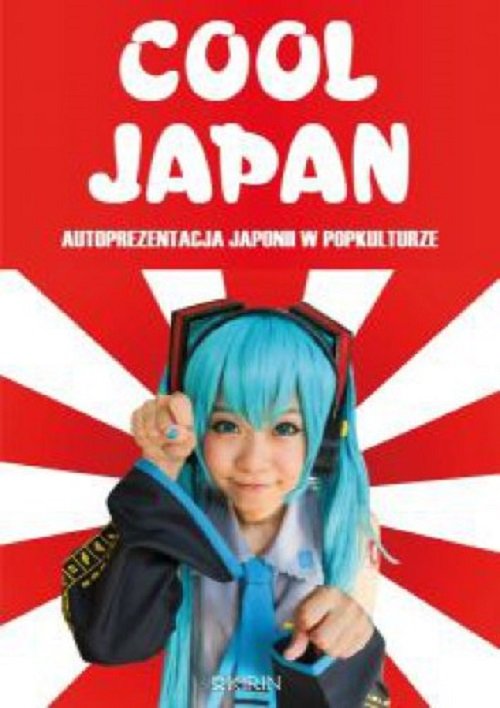 Image of Cool Japan Autoprezentacja Japonii w popkulturze