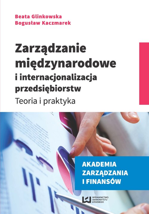 Image of Zarządzanie międzynarodowe i internacjonalizacja przedsiębiorstw Teoria i praktyka