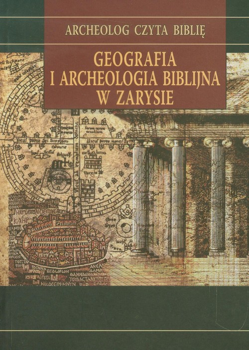 Image of Geografia i archeologia biblijna w zarysie