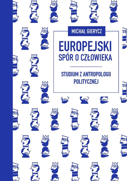 Image of Europejski spór o człowieka Studium z antropologii politycznej