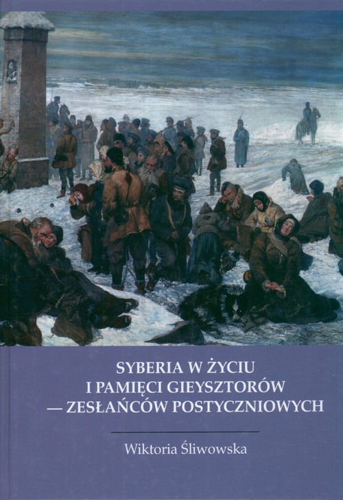Image of Syberia w życiu i pamięci Gieysztorów - zesłańców postyczniowych