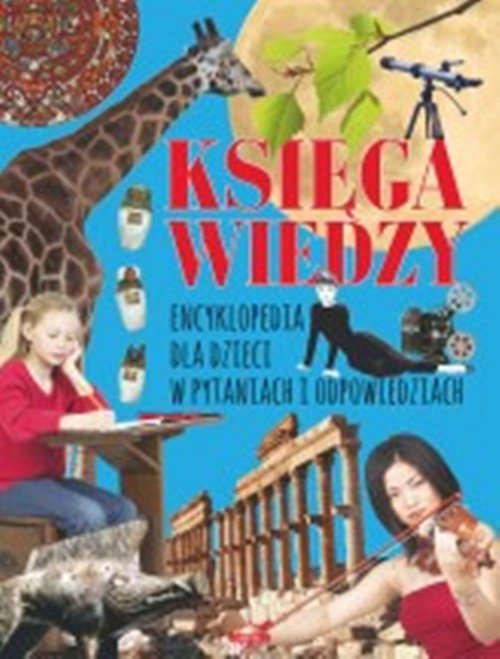 Image of Księga wiedzy Encyklopedia dla dzieci w pytaniach i odpowiedziach