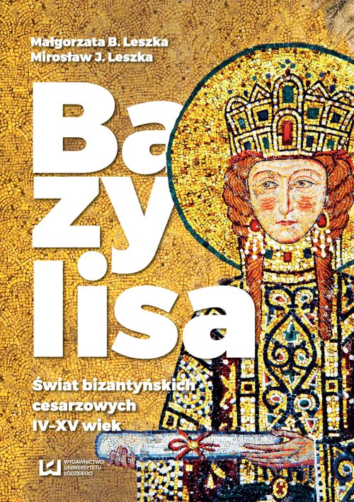 Image of Bazylisa Świat bizantyńskich cesarzowych (IV-XV wiek)
