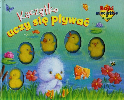 Image of Kaczątko uczy się pływać Bajki mięciutkie w dotyku