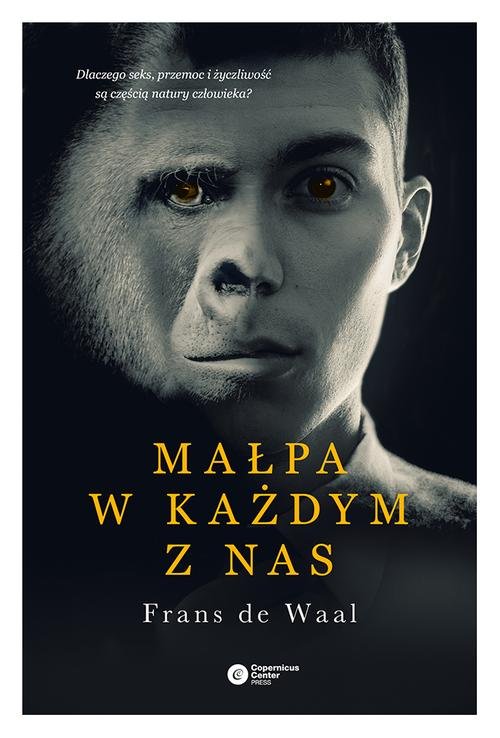 Image of Małpa w każdym z nas Dlaczego seks, przemoc i życzliwość są częścią natury człowieka?
