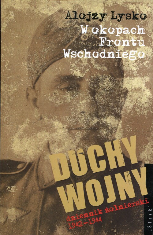 Image of Duchy wojny 3 W okopach Frontu Wschodniego dziennik żołnierski 1942-1944