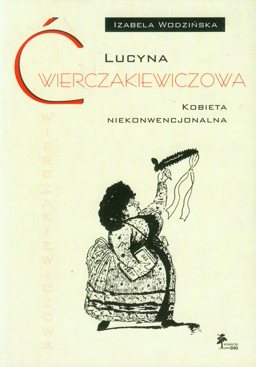 Image of Lucyna Ćwierczakiewiczowa Kobieta niekonwencjonalna