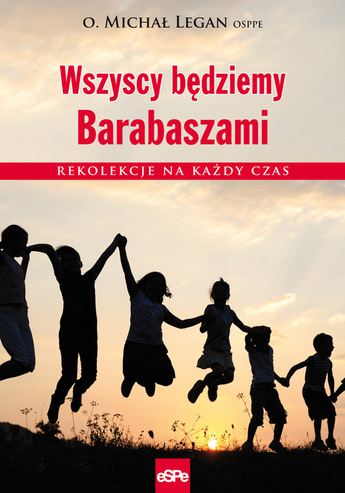 Image of Wszyscy będziemy Barabaszami Rekolekcje na każdy czas