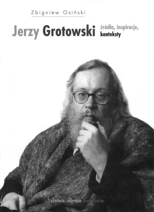 Image of Jerzy Grotowski Źródła inspiracje konteksty
