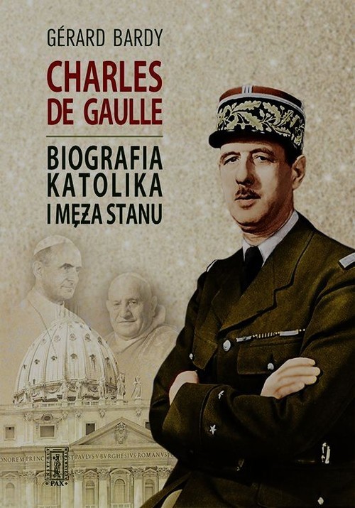 Image of Charles de Gaulle Biografia katolika i męża stanu