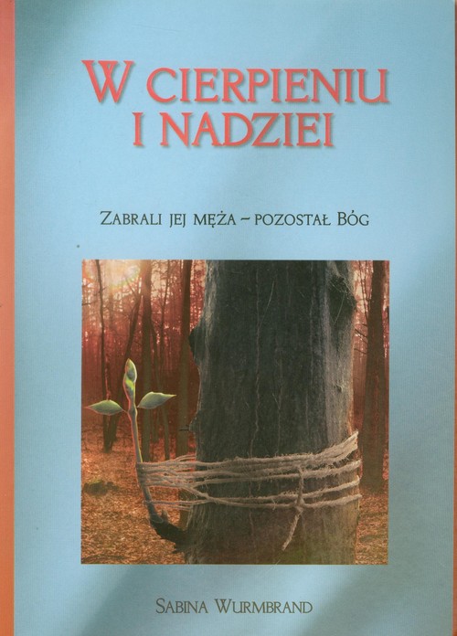 Image of W cierpieniu i nadziei Zabrali jej męża - pozostał Bóg