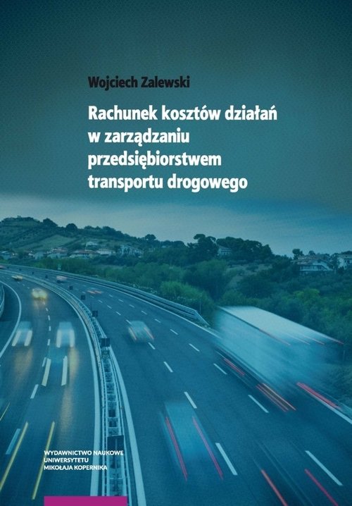Image of Rachunek kosztów działań w zarządzaniu przedsiębiorstwem transportu drogowego