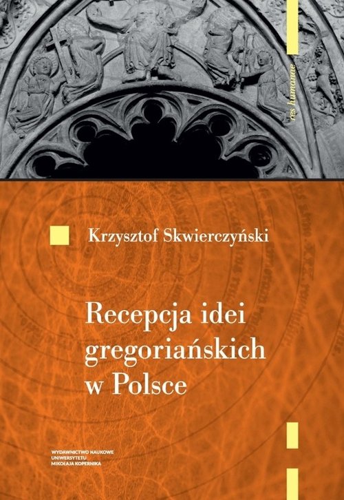 Image of Recepcja idei gregoriańskich w Polsce do początku XIII wieku