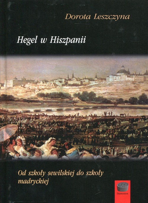 Image of Hegel w Hiszpanii Od szkoły sewilskiej do szkoły madryckiej