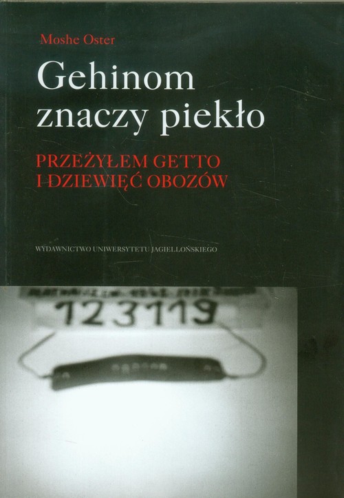 Image of Gehinom znaczy piekło przeżyłem Getto i dziewięć obozów