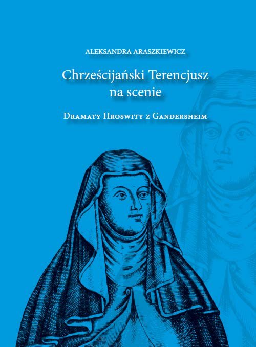 Image of Chrześcijański Terencjusz na scenie Dramaty Hroswity z Gandersheim