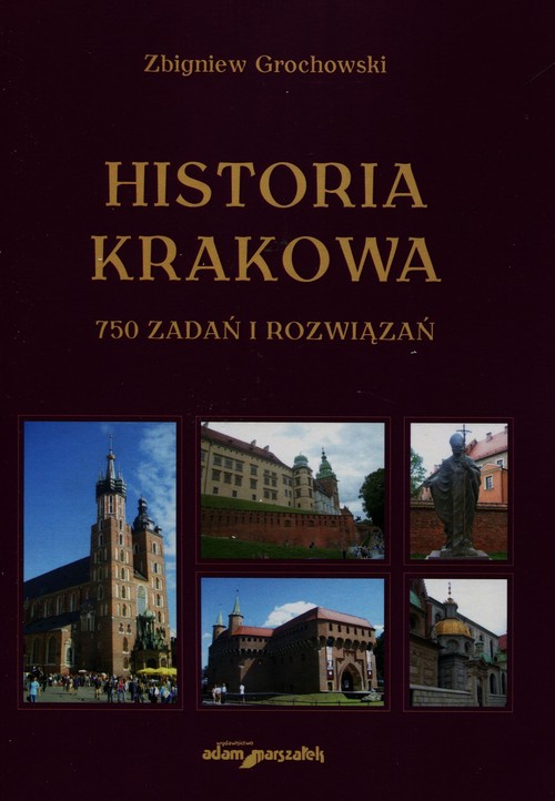 Image of Historia Krakowa 750 zadań i rozwiązań