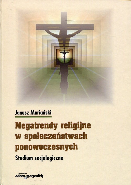 Image of Megatrendy religijne w społeczeństwach ponowoczesnych Studium socjologiczne