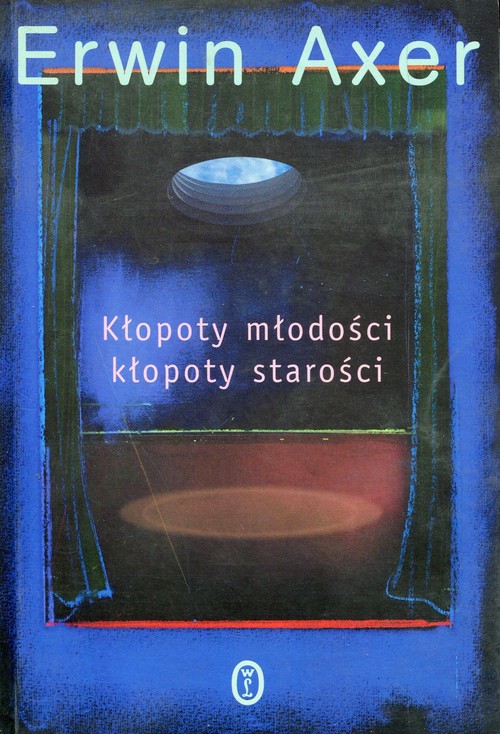 Image of Kłopoty młodości kłopoty starości