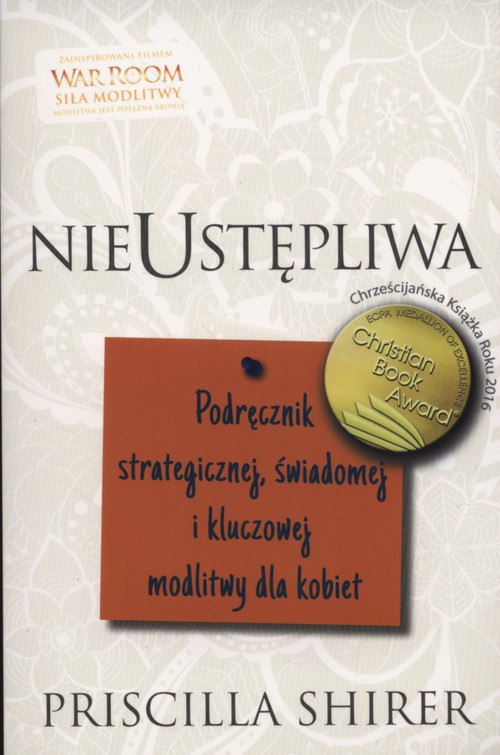 Image of Nieustępliwa Podręcznik strategicznej, świadomej i kluczowej modlitwy dla kobiet