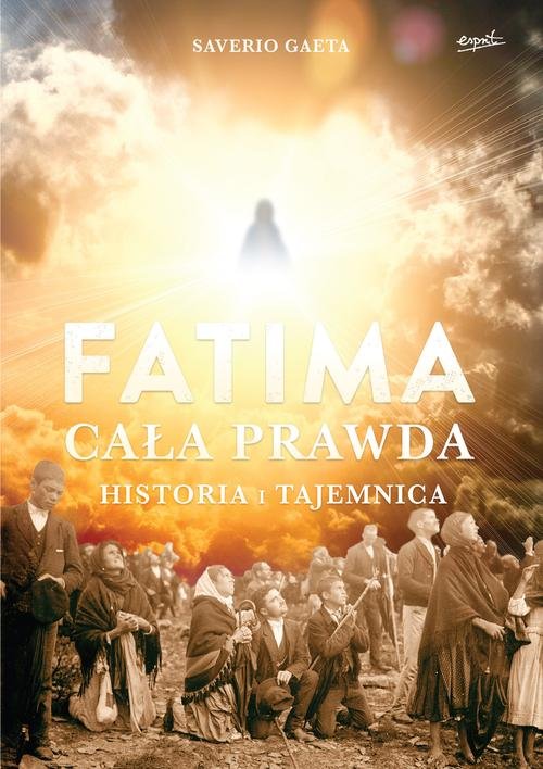 Image of Fatima Cała prawda Historia i tajemnica