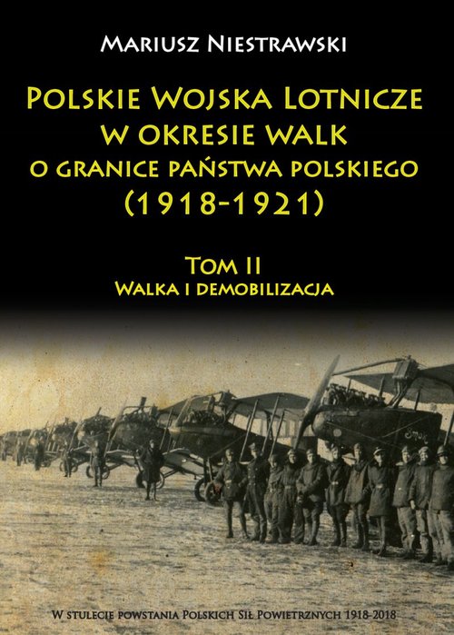 Image of Polskie Wojska Lotnicze w okresie walk o granice państwa polskiego (1918-1921) Tom 2 Walka i demobilizacja