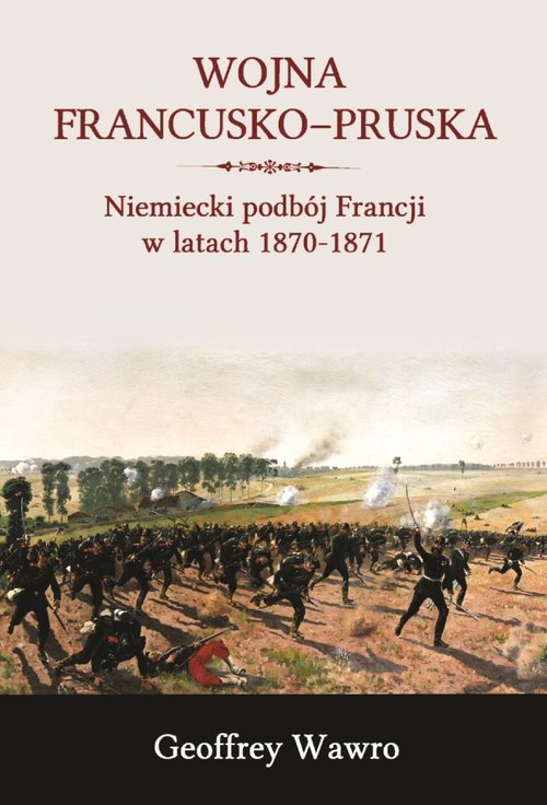 Image of Wojna francusko-pruska Niemieckie zwycięstwo nad Francją w latach 1870-1871